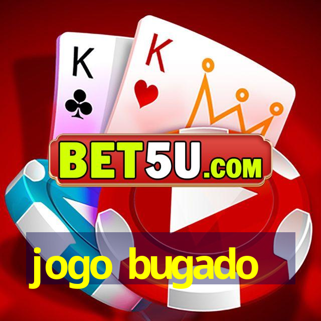 jogo bugado